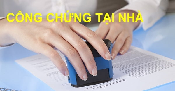Dịch vụ công chứng tại nhà có giá trị pháp lý hay không?