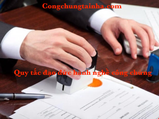 Quy Tắc Đạo Đức Hành Nghề Công Chứng Quy Tắc Đạo Đức Hành Nghề Công Chứng