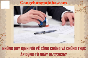 Quy định mới nhất về công chứng 2025