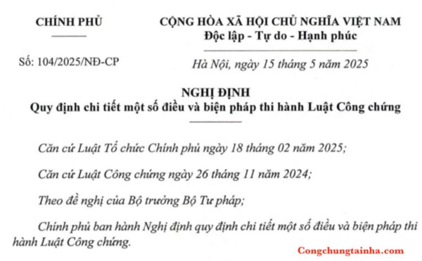 quy định mới congchungtainha Nghị định 104/2025/NĐ-CP về công chứng, mang đến nhiều thay đổi và tác động sâu rộng đến hoạt động công chứng tại Việt Nam